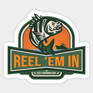 Reel 'em In - The Best Fisherman Ever Sticker